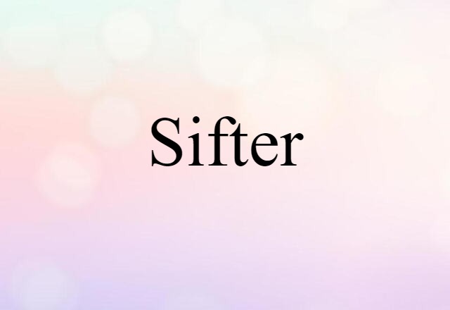 Sifter (noun) Definition, Meaning & Examples