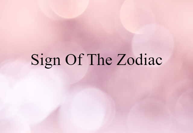 sign of the zodiac