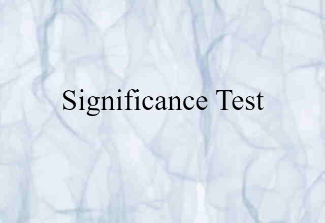 Significance Test (noun) Definition, Meaning & Examples