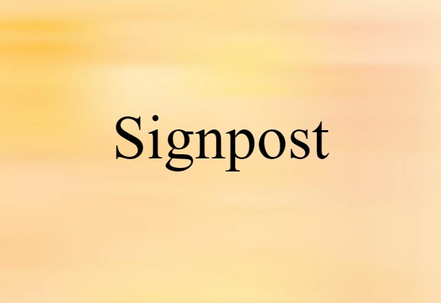 Signpost (noun) Definition, Meaning & Examples