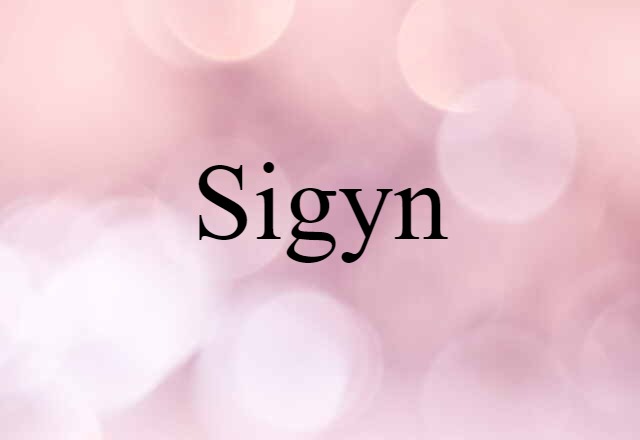 Sigyn (noun) Definition, Meaning & Examples