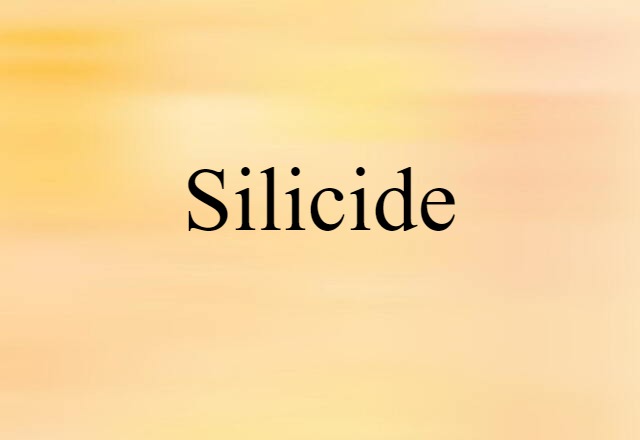 Silicide (noun) Definition, Meaning & Examples