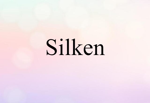 silken