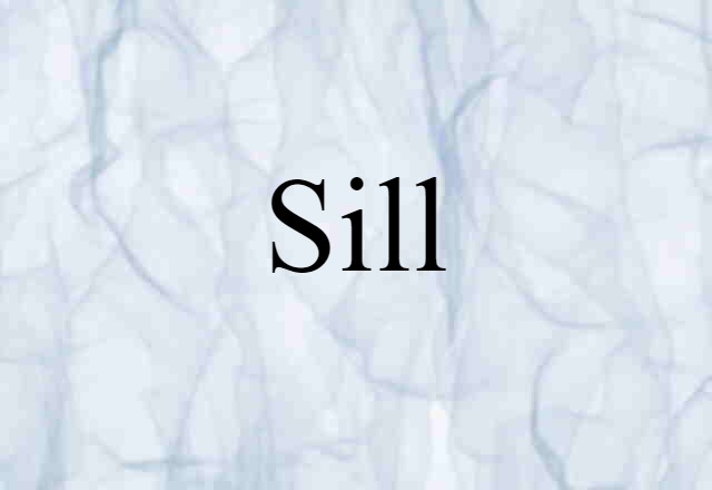 Sill (noun) Definition, Meaning & Examples