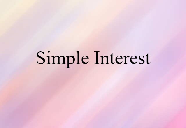 Simple Interest (noun) Definition, Meaning & Examples