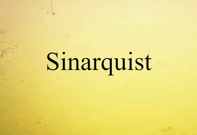 Sinarquist (noun) Definition, Meaning & Examples