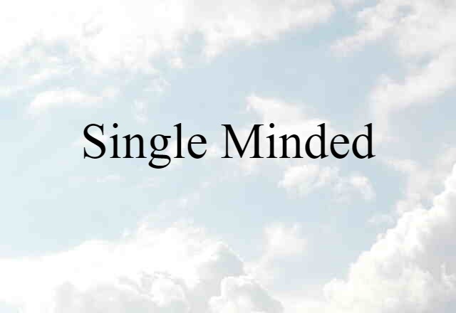 single-minded