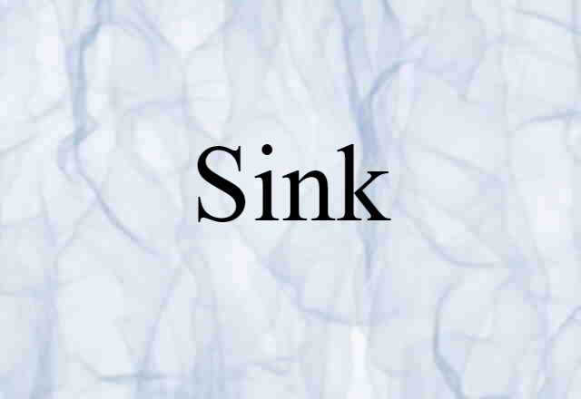 Sink (noun) Definition, Meaning & Examples