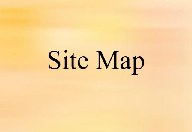 Site Map (noun) Definition, Meaning & Examples