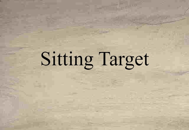 sitting target