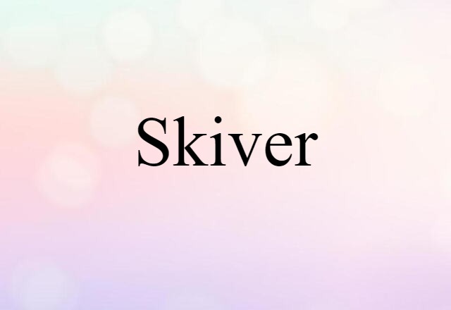 skiver