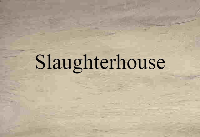 slaughterhouse