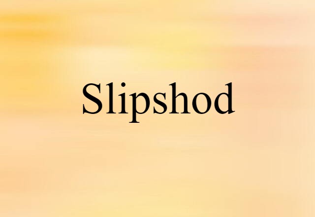 slipshod