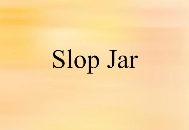 slop jar