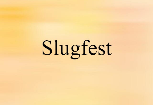 slugfest