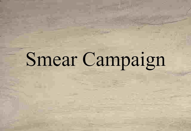 smear campaign