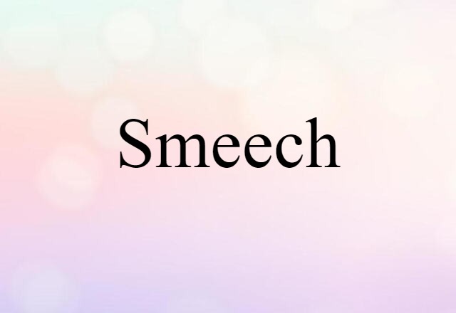 smeech