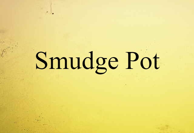 smudge pot