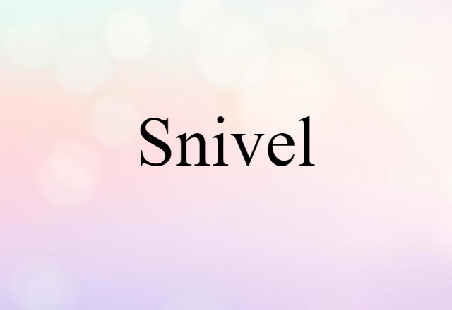 snivel