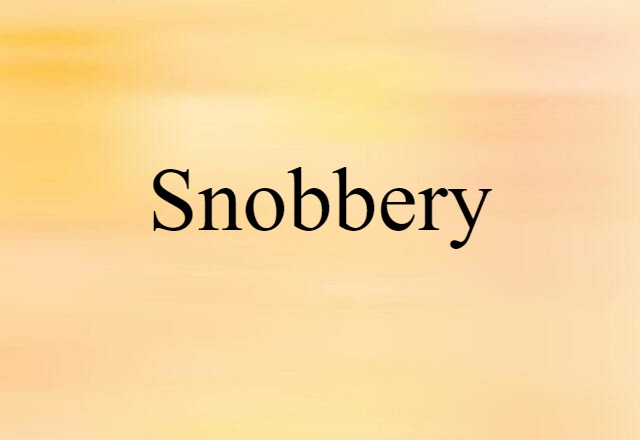 snobbery