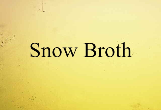 snow-broth