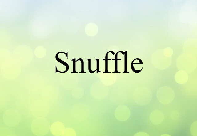 snuffle