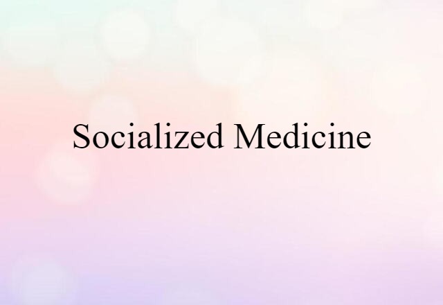 socialized medicine