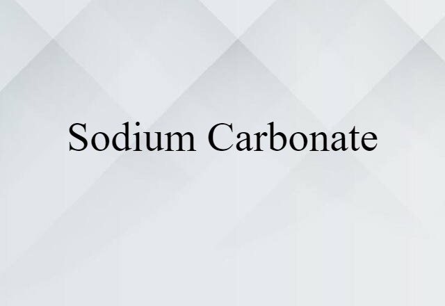 Sodium Carbonate (noun) Definition, Meaning & Examples