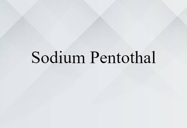 sodium pentothal