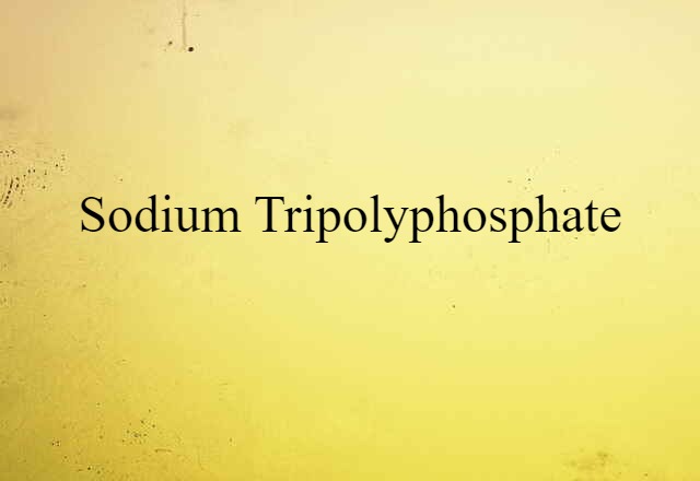 sodium tripolyphosphate