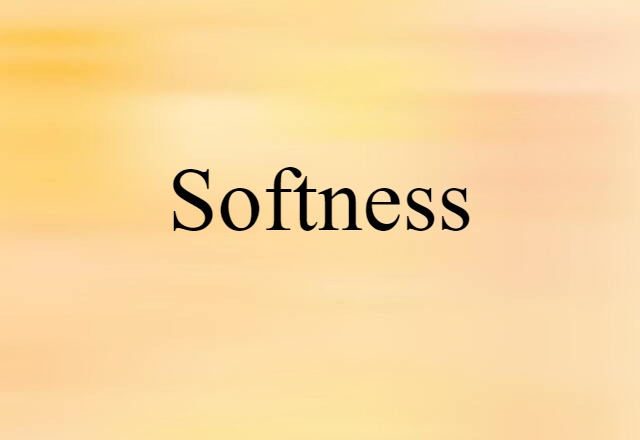 softness