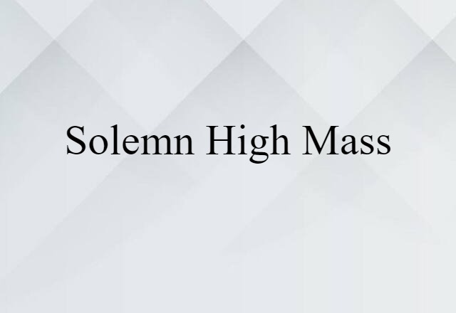 Solemn High Mass