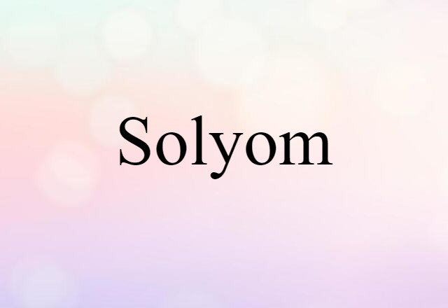 Solyom (noun) Definition, Meaning & Examples