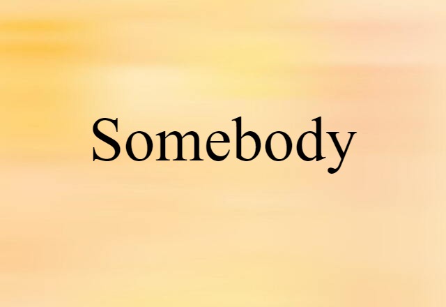 somebody