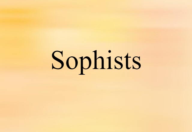 Sophists (noun) Definition, Meaning & Examples