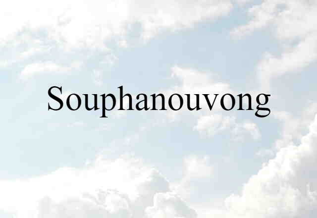 Souphanouvong (noun) Definition, Meaning & Examples