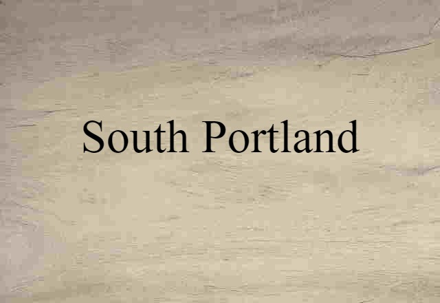 South Portland (noun) Definition, Meaning & Examples