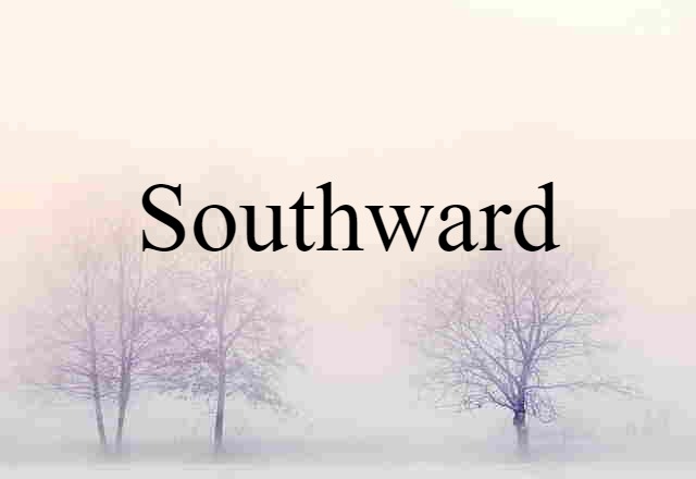 southward