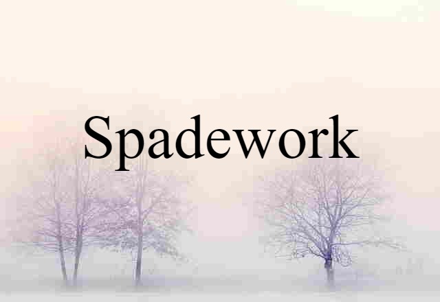 spadework