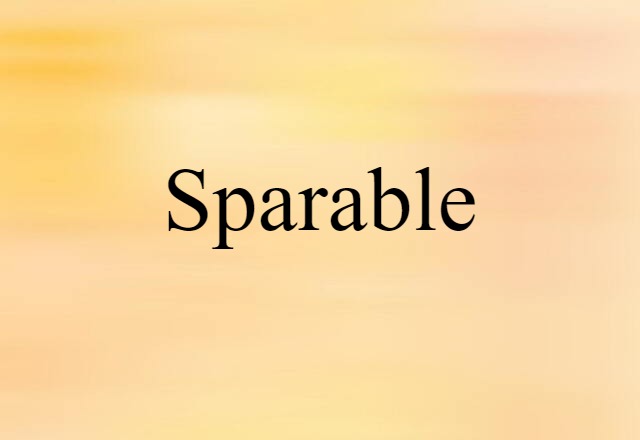 Sparable (noun) Definition, Meaning & Examples