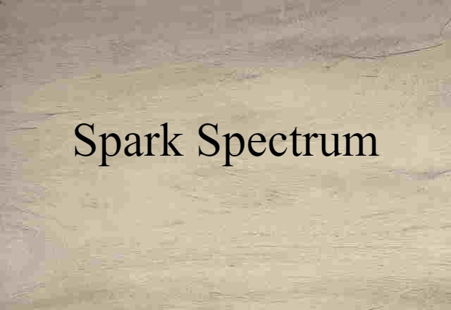 Spark Spectrum (noun) Definition, Meaning & Examples