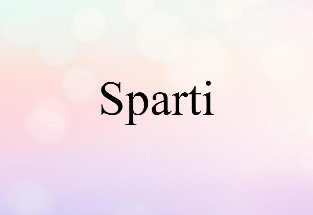 Sparti (noun) Definition, Meaning & Examples