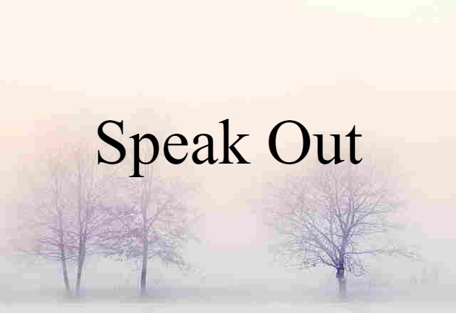 speak out