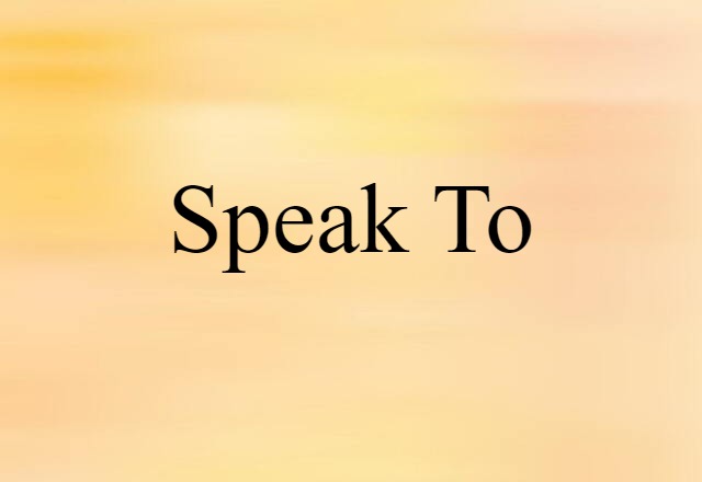 speak to