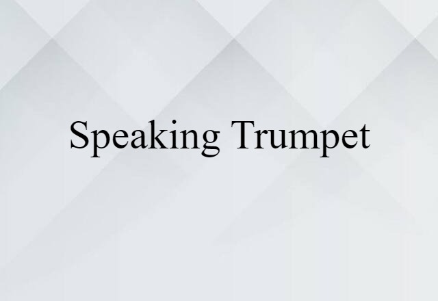 speaking trumpet