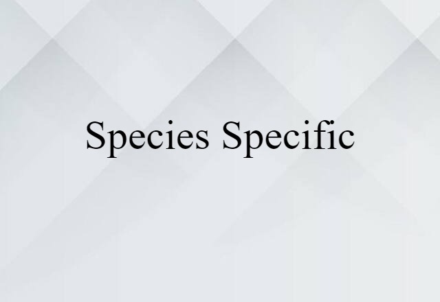 species-specific