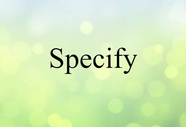 specify