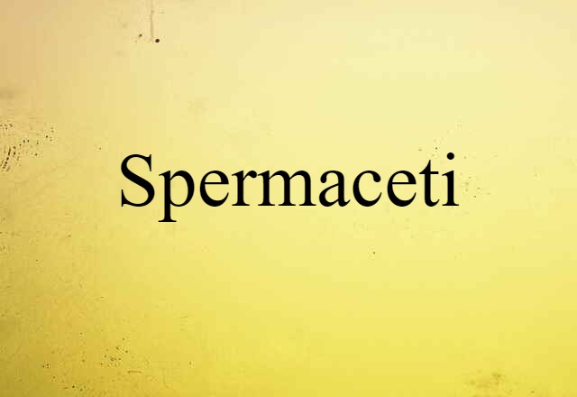 spermaceti