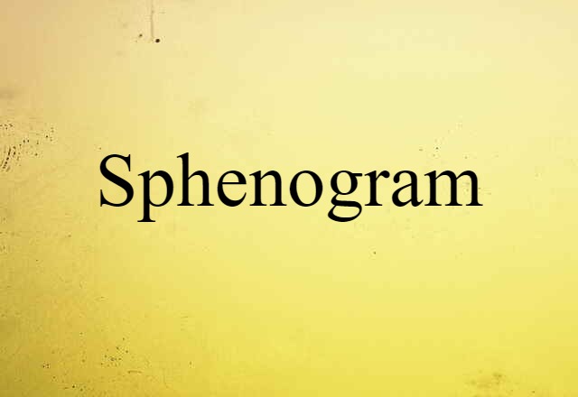 Sphenogram (noun) Definition, Meaning & Examples