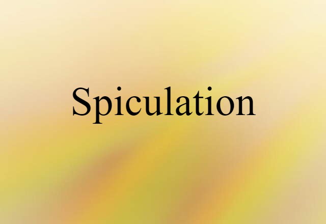 spiculation